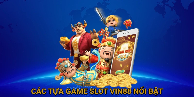 cac-tua-game-slot-vin88-noi-bat-1