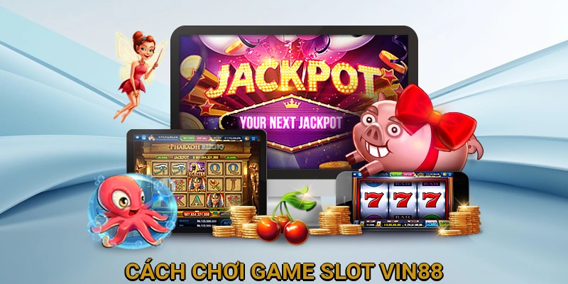 cach-choi-game-slot-vin88-2