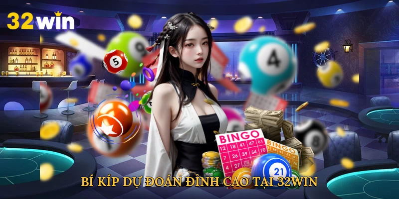 Bí kíp dự đoán đỉnh cao tại 32win