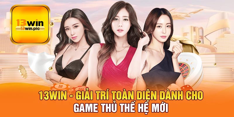 Top 5 ưu điểm hàng đầu khi tham gia chơi 13win