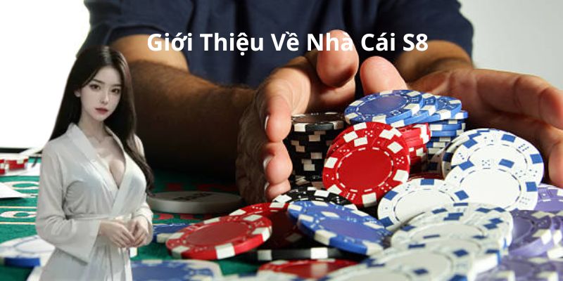 gioi-thieu-nha-cai-s8-uy-tin